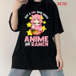 Cute Just A Girl Who Loves Anime And Ramen Japanese Noodles Unisex T-Shirt
