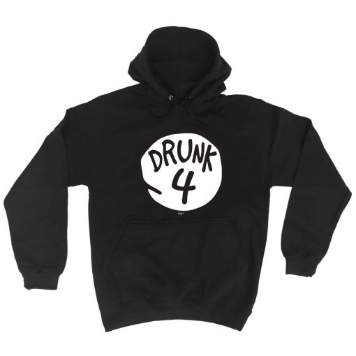 Drunk 4 Unisex Hoodie