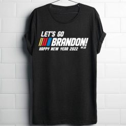 FJB Let’s Go Brandon New Year 2022 T-Shirt