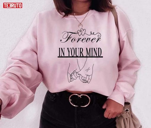 Forever In Your Mind Lover Quote Unisex Sweatshirt