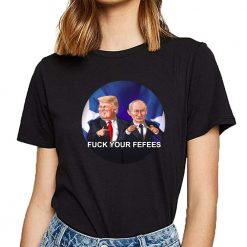 Fuck Your Fefees Unisex T-Shirt