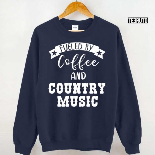 Fueled By Coffee And Country Music Fan Gift Unisex T-Shirt