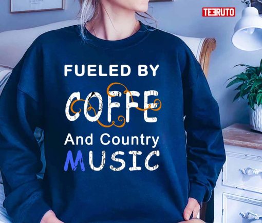 Fueled By Coffee And Country Music Unisex T-Shirt