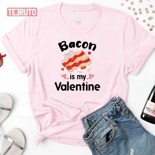 Funny Bacon Is My Valentine Quote Unisex Sweatshirt