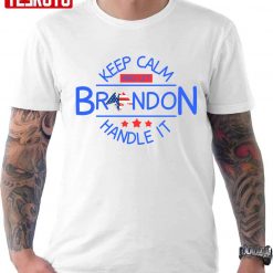 Funny Keep Calm And Let Brandon Handle It Unisex T-Shirt