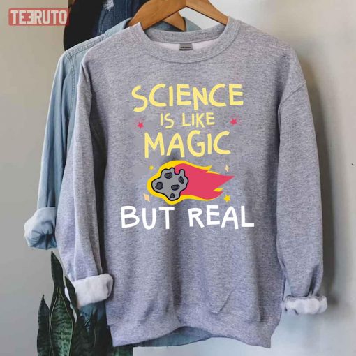 Funny Science Is Like Magic But Real Unisex Sweatshirt