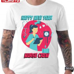 Happy New Year Hospital Nurse Crew 2022 Unisex T-Shirt