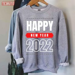 Happy New Year Nurse Crewhappy New Year 2022 Unisex Sweatshirt