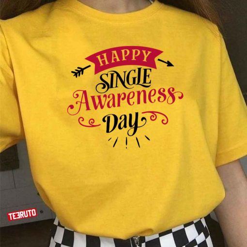 Happy Single Awareness Day Unisex T-Shirt