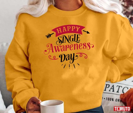 Happy Single Awareness Day Unisex T-Shirt