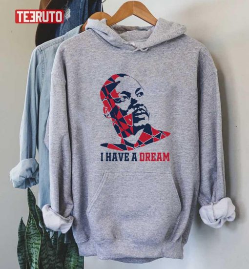 I Have A Dream Martin Luther King Jr. Day 2022 Unisex Sweatshirt