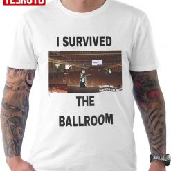 I Survived The Ballroom T-Shirt