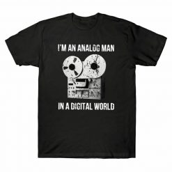 I’m An Analog Guy In A Digital World Unisex T-Shirt