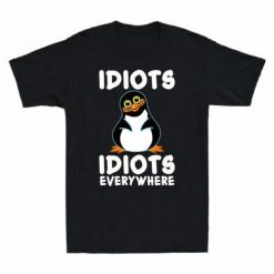 Idiots Everywhere Funny Penguin Graphic Unisex T-Shirt