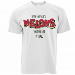 If Life Hands You Melons Pun You Could Be Dyslexic T-Shirt