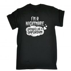 Im A Nightmare Dressed As A Daydream Unisex T-Shirt
