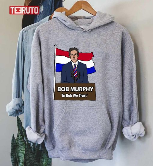 In Bob Murphy We Trust T-Shirt