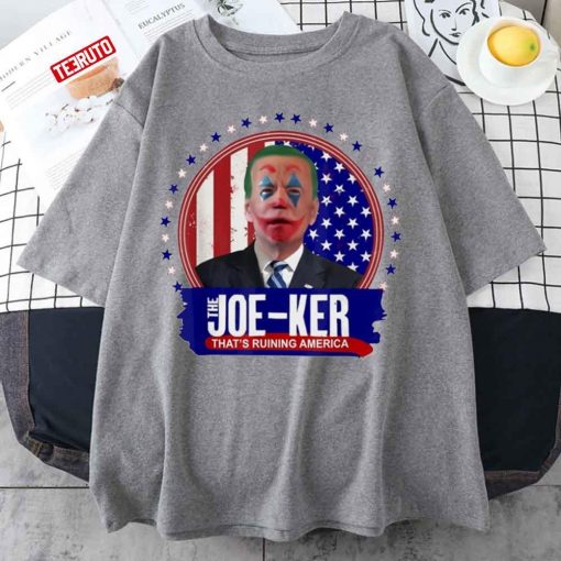 Joe Biden Clown Face Joe-ker Ruins America T-Shirt