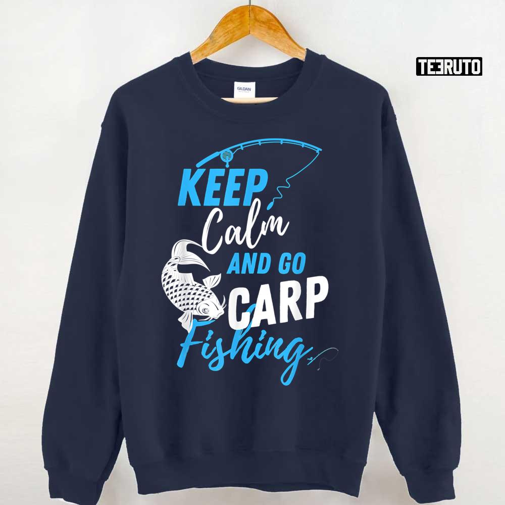 Keep Calm And Go Carp Fishing Unisex T-Shirt - Teeruto