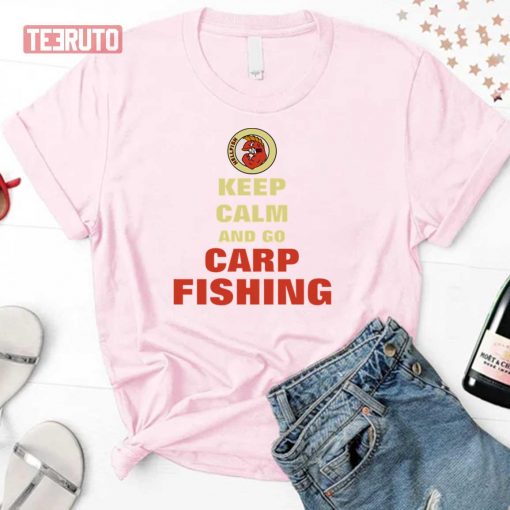 Keep Calm And Go Carp Fishing Unisex T-Shirt