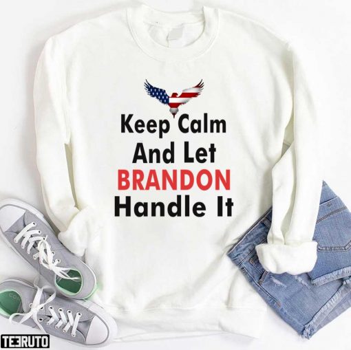 Keep Calm And Let Brandon Handle It Eagle Unisex T-Shirt