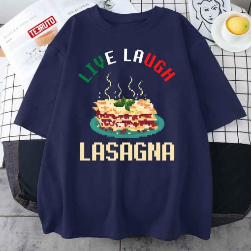 Live Laugh Lasagna Food Quote Unisex T-Shirt