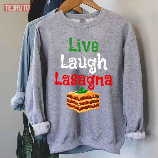 Live Laugh Lasagna Funny Unisex Sweatshirt