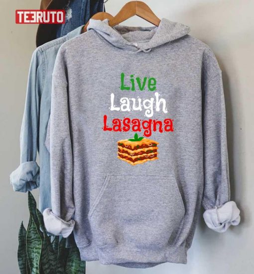 Live Laugh Lasagna Funny Unisex Sweatshirt