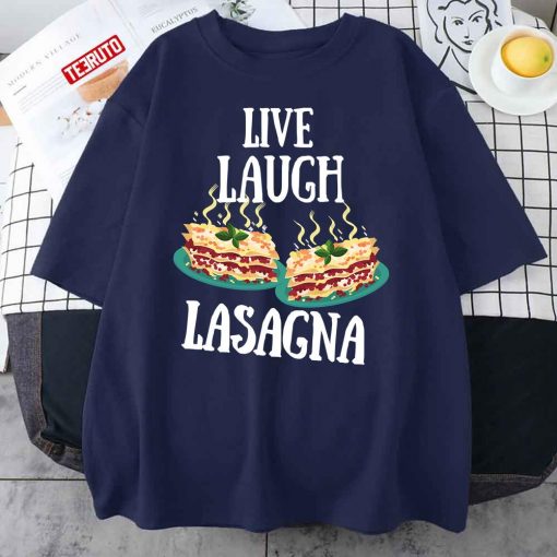 Live Laugh Lasagna Italian Food Unisex T-Shirt