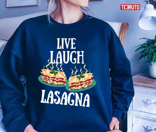 Live Laugh Lasagna Italian Food Unisex T-Shirt