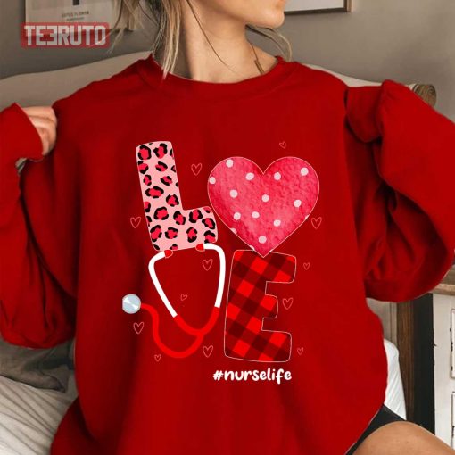 Love Heart Stethoscope Nurse Life Valentine Day Unisex Sweatshirt