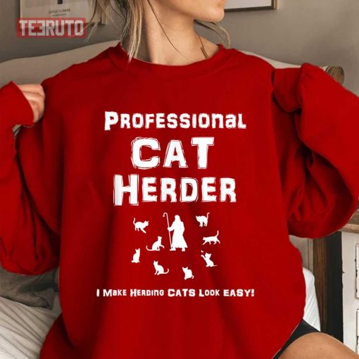 Make Herding Cats Look Easy Professional Unisex Sweatshirt