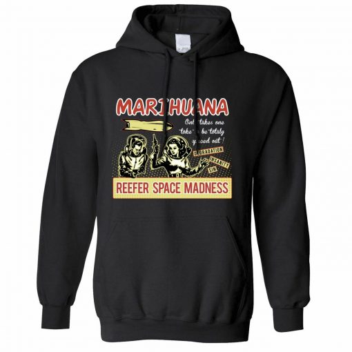 Marijuana Reefer Space Madness Marijuana Smoking Hoodie