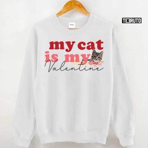 My Cat Is My Valentine Funny Unisex Hoodie