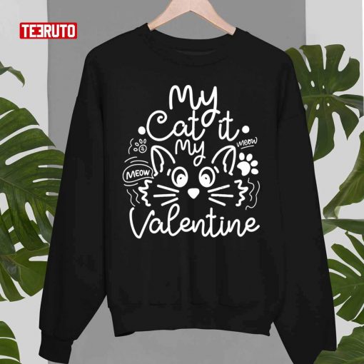 My Cat Is My Valentine Unisex T-Shirt