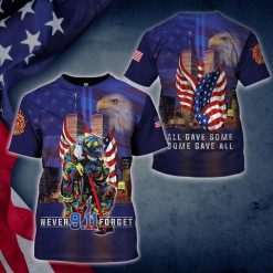 Never 9 11 Forget All Gave Some Some Gave All America Flag Eagles 3d T Shirt