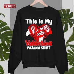 Nice-Gamer-This-Is-My-Valentine-Pajama-Sweatshirt