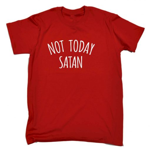 Not Today Satan Unisex T-Shirt