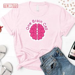 One Brain Cellfunny Pink Quote Unisex T-Shirt