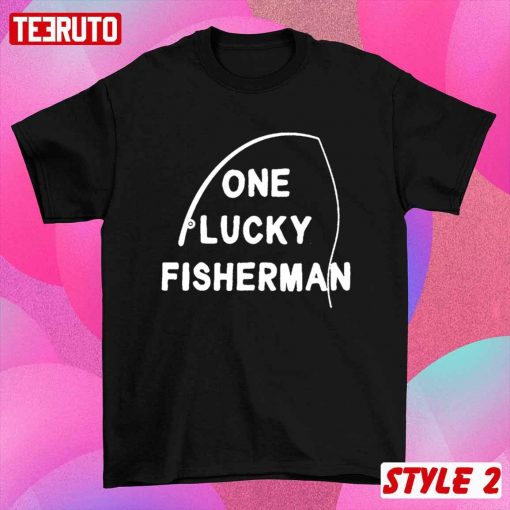 One Lucky Fisherman His Best Catch Couple Valentine Matching Fishing Lover T-Shirt