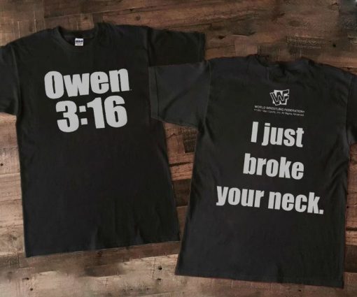 Owen 316 I Just Broke Your Neck Unisex T-Shirt