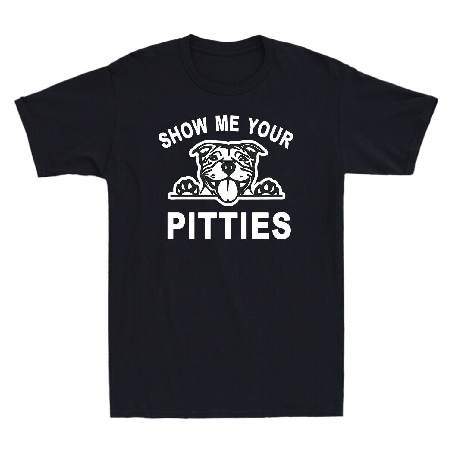 Show Me Your Pitties Dog Pitbull Unisex T-Shirt