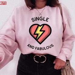 Single And Fabulous Unisex Sweatshirt