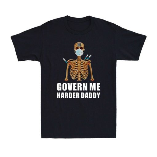 Skeleton Govern Me Harder Daddy Unisex T-Shirt