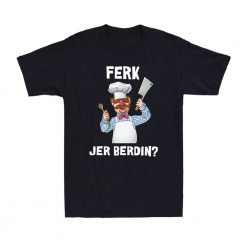 Swedish Chef Ferk Jer Berdin Unisex T-Shirt