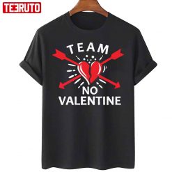 Team No Valentine Funny Anti Valentine’s Day Unisex T-Shirt