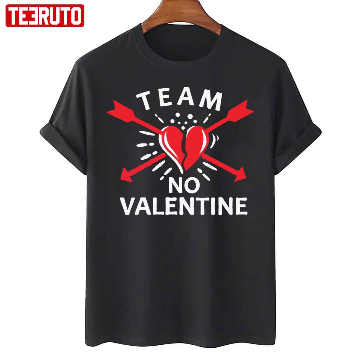 Team No Valentine Funny Anti Valentine's Day Unisex T-Shirt