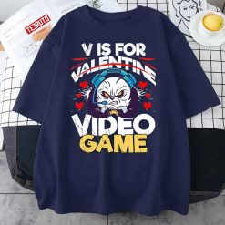 V Is Video Game Funny Anti Valentine Unisex T-Shirt