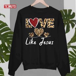 Valentine-Day-Christian-Cheetah-Leopard-Love-Like-Jesus_Unisex-Sweatshirt_Unisex-Sweatshirt-Nduks