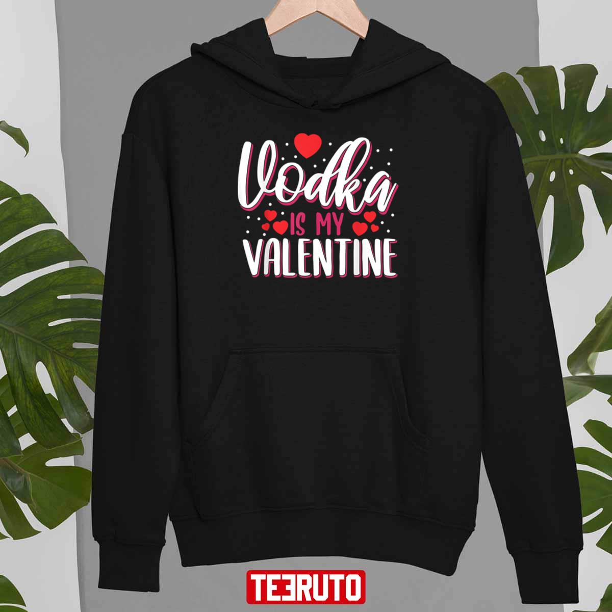 Vodka Is My Valentine Funny Adult Anti Valentine's Day Unisex T-Shirt